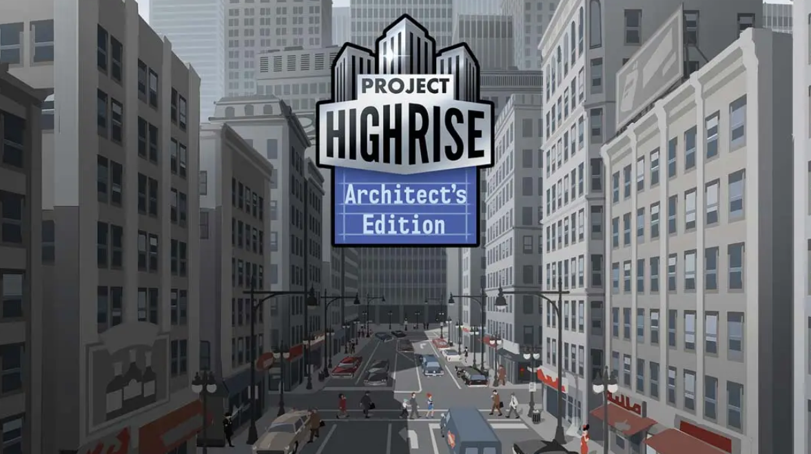 《大厦管理者：建筑大师版 Project Highrise: Architects Edition》Switch中文版NSP下载 – 含1.0.0补丁-小艾项目网